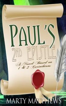 Paperback Paul's 2nd Epistle: A Novel Based on 1 & 2 Corinthians Book