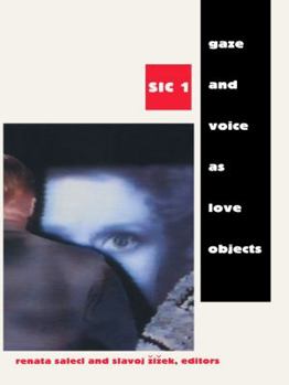 Gaze and Voice As Love Objects - Book #1 of the [sic]