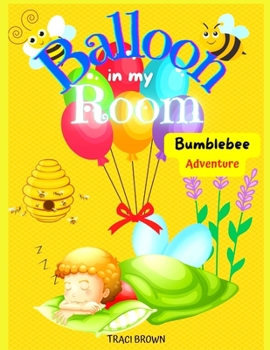 Paperback Balloon in My Room: Bumblebee Adventure Book