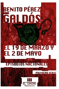El 19 de marzo y el 2 de mayo - Book #3 of the Episodios Nacionales, Primera Serie