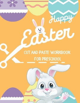 Paperback happy easter cut and paste workbook for preschool: Activity Book Easter Basket Stuffer Coloring and Cutting for Kids Book