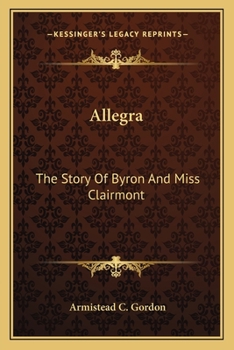 Paperback Allegra: The Story Of Byron And Miss Clairmont Book