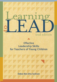 Learning to Lead: Effective Leadership Skills for Teachers of Young Children