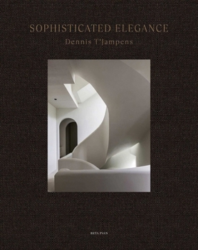 Hardcover Sophisticated Elegance: Dennis t'Jampens Book