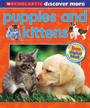 Hardcover Scholastic Discover More: Puppies & Kittens Book