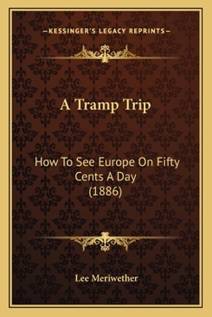 Paperback A Tramp Trip: How To See Europe On Fifty Cents A Day (1886) Book