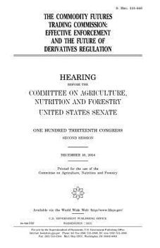 The Commodity Futures Trading Commission: Effective Enforcement and the Future of Derivatives Regulation
