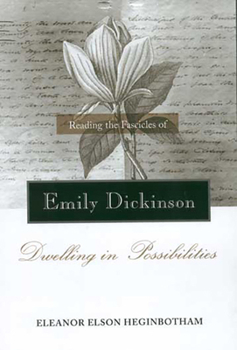 Paperback Reading the Fascicles of Emily Dickinson: Dwelling in Possibilities Book