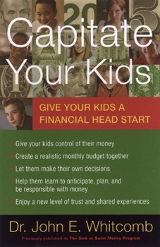 Paperback Capitate Your Kids: Give Your Kids a Financial Head Start Book