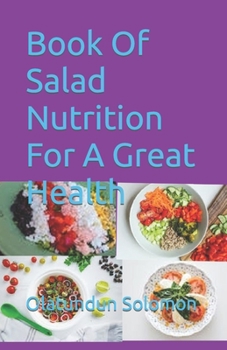 Paperback Book Of Salad Nutrition For A Great Health Book