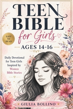 Teen Bible for Girls Ages 14-16 Easy to Read: Daily Devotional for Teen Girls Inspired by Women Bible Stories (Kids Bible Easy to Read)