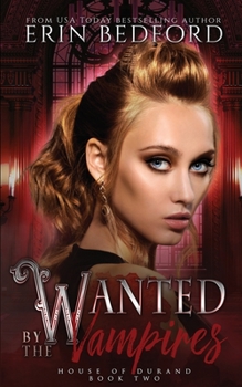 Wanted by the Vampires - Book #2 of the House of Durand