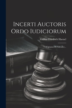 Paperback Incerti Auctoris Ordo Iudiciorum: (ulpianus De Edendo)... [Latin] Book