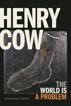 Paperback Henry Cow: The World Is a Problem Book