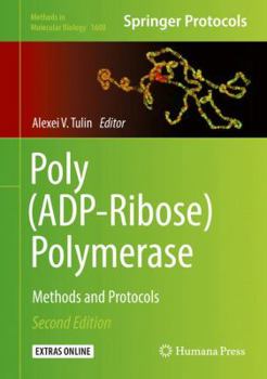 Poly(adp-Ribose) Polymerase: Methods and Protocols - Book #1608 of the Methods in Molecular Biology