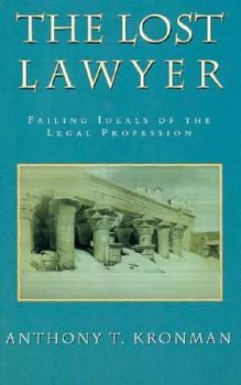 Hardcover The Lost Lawyer: Failing Ideals of the Legal Profession Book