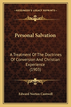 Paperback Personal Salvation: A Treatment Of The Doctrines Of Conversion And Christian Experience (1903) Book