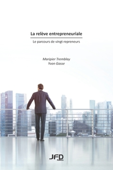 Paperback La relève entrepreneuriale: le parcours de vingt repreneurs [French] Book