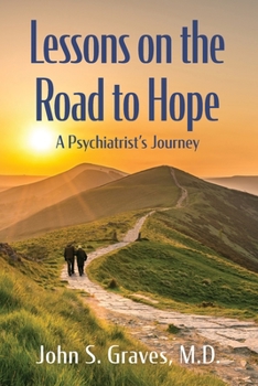 Paperback Lessons on the Road to Hope: A Psychiatrist's Journey Book