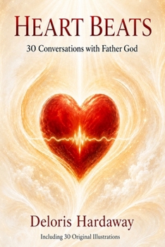 Heart Beats: 30 Conversations with Father God