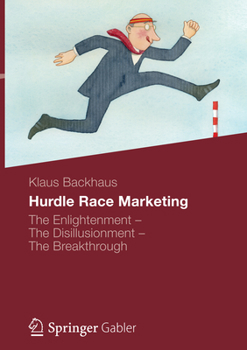 Paperback Hurdle Race Marketing: The Enlightenment - The Disillusionment - The Breakthrough Book