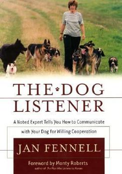 Hardcover The Dog Listener: A Noted Expert Tells You How to Communicate with Your Dog for Willing Cooperation Book