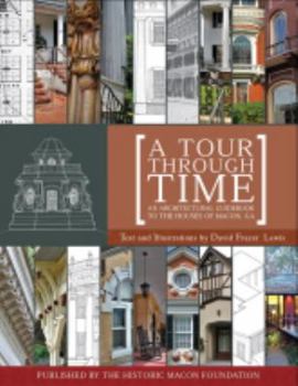 Paperback A Tour Through Time: An Architectural Guidebook to the Houses of Macon, GA Book
