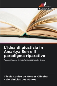 Paperback L'idea di giustizia in Amartya Sen e il paradigma riparativo [Italian] Book