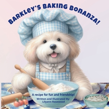 Paperback Barkley's Baking Bonanza: A Recipe For Fun and Friendship! Book