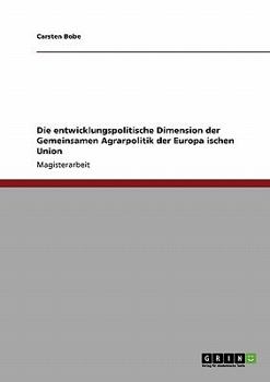 Paperback Die entwicklungspolitische Dimension der Gemeinsamen Agrarpolitik der Europa&#776;ischen Union [German] Book