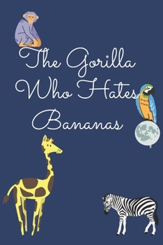 Paperback The Gorilla Who Hates Bananas: Bedtime Stories For Toddlers Book