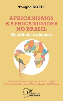 Paperback Africanismos e africanidades no Brasil: Realidade e alcance [French] Book