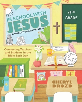 Paperback In School With Jesus: 4th Grade: Connecting Teachers and Students in the Bible Each Day Book