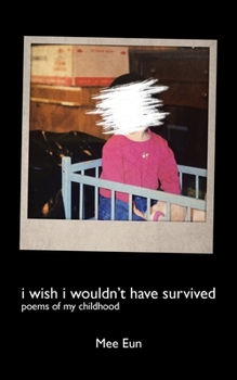 Paperback I Wish I Wouldn't Have Survived: Poems of My Childhood Book