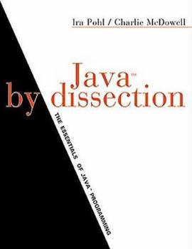 Paperback Java by Dissection: The Essentials of Java Programming Book