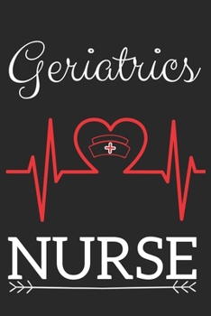 Paperback Geriatrics Nurse: Nursing Valentines Gift (100 Pages, Design Notebook, 6 x 9) (Cool Notebooks) Paperback Book