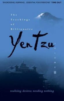 Hardcover The Teachings of Billionaire Yen Tzu: Realising Desires; Needing Nothing V. 2 Book