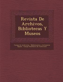 Paperback Revista de Archivos, Bibliotecas y Museos [Spanish] Book