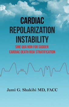 Paperback Cardiac Repolarization Instability Sine Qua Non For Sudden Cardiac Death Risk Stratification Book