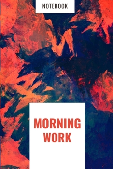 Paperback notebook "Morning Work": lined notbook,120 pages, 6x9". Book