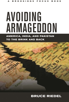 Hardcover Avoiding Armageddon: America, India, and Pakistan to the Brink and Back Book