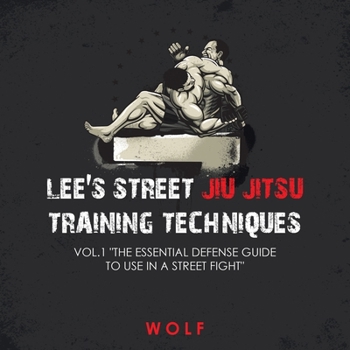 Paperback Lee's Street Jiu Jitsu Training Techniques Vol.1 "The Essential Defense Guide to Use in a Street Fight" Book