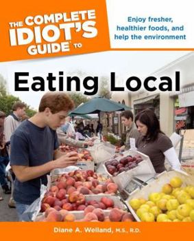 Paperback The Complete Idiot's Guide to Eating Local Book
