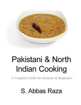 Paperback Pakistani & North Indian Cooking: A Complete Guide for Students & Beginners Book