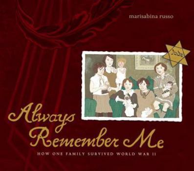 Hardcover Always Remember Me: How One Family Survived World War II Book
