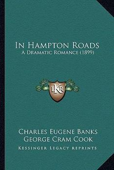 Paperback In Hampton Roads: A Dramatic Romance (1899) Book