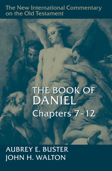 The Book of Daniel, Chapters 7–12 (New International Commentary on the Old Testament (NICOT))