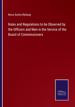 Paperback Rules and Regulations to be Observed by the Officers and Men in the Service of the Board of Commissioners Book