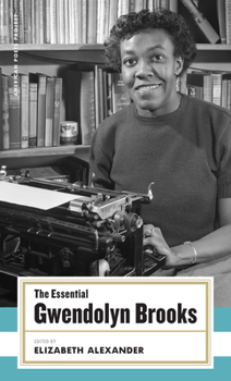 Hardcover The Essential Gwendolyn Brooks: (American Poets Project #19) Book