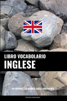 Paperback Libro Vocabolario Inglese: Un Approccio Basato sugli Argomenti [Italian] Book